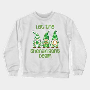 Let the Shenanigans Begin St Patrick Squad Gnomes Funny Crewneck Sweatshirt